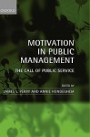 Motivation in Public Management: The Call of Public Service - James L. Perry, Annie Hondeghem