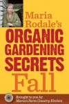 Maria Rodale's Organic Gardening Secrets: Fall - Maria Rodale