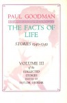 The Facts of Life: Stories, 1940-1949 (His the Collected Stories ; V. 3) - Paul Goodman, Taylor Stoehr