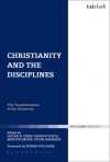 Christianity and the Disciplines: The Transformation of the University - Mervyn Davies, Oliver D. Crisp, Gavin D'Costa, Peter Hampson