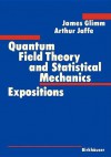 Quantum Field Theory and Statistical Mechanics - James Glimm, Arthur Jaffe