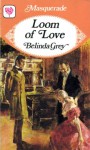 Loom of Love - Belinda Grey