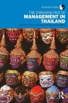 The Changing Face of Management in Thailand (Working in Asia) - Tim Andrews, Sununta Siengthai