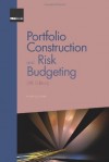 Portfolio Construction and Risk Budgeting (4th Edition) - Bernd Scherer