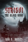 Strigoi: The Blood Bond - Ron D. Voigts