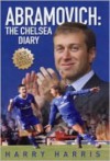 Abramovich: The Chelsea Diary - Harry Harris