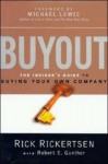 Buyout: The Insider's Guide to Buying Your Own Company the Insider's Guide to Buying Your Own Company - Rick Rickertsen, Robert E. Gunther