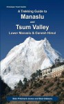 A Trekking Guide to Manaslu and Tsum Valley: Lower Manaslu & Ganesh Himal - Sian Pritchard-Jones, Bob Gibbons, Himalayan Map House