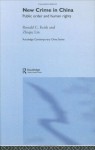 New Crime in China: Public Order and Human Rights (Routledge Contemporary China Series) - Zhiqiu Lin