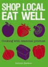 Shop Local Eat Well - Kathryn Hawkins, Laura Faire