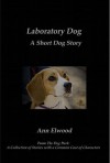 Laboratory Dog (Dog Park) - Ann Elwood