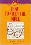 How to Study the Bible - Ralph Earle