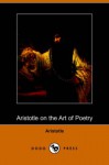 On the Art of Poetry - Aristotle, Ingram Bywater, Gilbert Murray