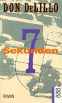 Sieben Sekunden - Don DeLillo