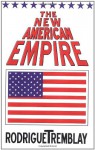 The New American Empire - Rodrigue Tremblay