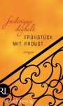 Frühstück mit Proust - Frédérique Deghelt