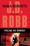 Pociąg do śmierci - J.D. Robb