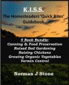 Homesteading - Self Sufficiency. A Beginners Guide: Canning & Food Preservation; Raised Bed Gardening; Raising Chickens; Growing Organic Vegetables; Vermin ... Bites' 5 Book Bundle (K.I.S.S Quick Bites) - Norman J Stone