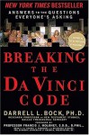 Breaking the Da Vinci Code: Answers to the Questions Everyone's Asking - Darrell L. Bock, Francis J. Moloney