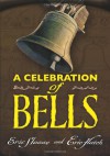 A Celebration of Bells - Eric Sloane, Eric Hatch