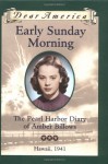 Early Sunday Morning: the Pearl Harbor Diary of Amber Billows, Hawaii, 1941 - Barry Denenberg