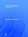 Cultural Geographies: An Introduction - John Horton, Peter Kraftl