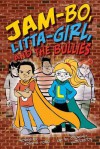 Jam-Bo, Litta-Girl, and the Bullies - Adam B. Ford, Courtney Huddleston