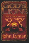 God's Lions - The Dark Ruin - John Lyman