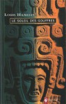 Le Soleil des gouffres - Louis Hamelin