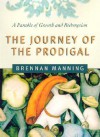 The Journey of the Prodigal: A Parable of Sin and Redemption - Brennan Manning