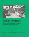 What Works: Instructional Strategies for Music Education - Margaret Merrion