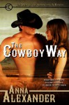 The Cowboy Way (Men of the Sprawling A Ranch, #1) - Anna Alexander