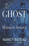 The Ghost of Madison Avenue - Nancy Bilyeau