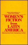 Women's Fiction from Latin America: Selections from Twelve Contemporary Authors - Evelyn Picon Garfield