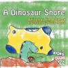 A Dinosaur Snore - Kim Robinson, Nicole Mauck