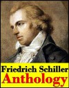 Friedrich Schiller, Anthology (The Aesthetical Essays, Mary Stuart, Don Carlos, The Death of Wallenstein, Love and Intrigue, The Chinese Sphinx, The Ghost-Seer, Poems, Fiesco, and more...) - Friedrich Schiller