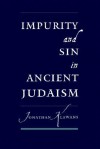 Impurity and Sin in Ancient Judaism - Jonathan Klawans