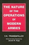 The Nature of the Operations of Modern Armies - V Triandafillov, Jacob W. Kipp, William A. Burhans