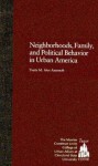 Neighborhoods, Family, and Political Behavior in Urban America: Political Behavior & Orientations - Y Alex-Assensoh, Richard D. Bingham