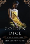 The Golden Dice (A Tale of Ancient Rome) - Elisabeth Storrs