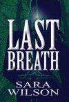 Last Breath - Sara Wilson