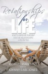 Relationships for Life: How To Improve Yourself and the Relationships Around You - Richard Marks