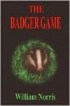 The Badger Game - William Norris