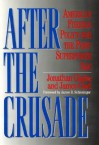 After the Crusade: American Foreign Policy for the Post-Superpower Age - Jonathan Clarke, James Clad, James R. Schlesinger