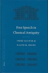 Free Speech in Classical Antiquity - Ineke Sluiter, Ralph M. Rosen