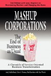 Mashup Corporations: The End of Business as Usual - Andy Mulholland, C.S. Thomas