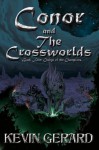 Conor and the Crossworlds, Book Four: Charge of the Champions - Kevin Gerard, Katie Chatfield, Justin Gerbracht, Jennifer Fong