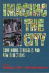 Imaging the City: Continuing Struggles and New Directions - Sam Bass Warner Jr., Lawrence J. Vale