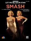 Let Me Be Your Star: As Performed on Smash (Easy Piano), Sheet - Alfred Publishing Company Inc., Marc Shaiman, Dan Coates