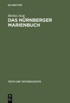 The Ana1/4rnberger Marienbucha. Study and Edition. (Texte Und Textgeschichte) (Pt. 55) - Bettina Jung